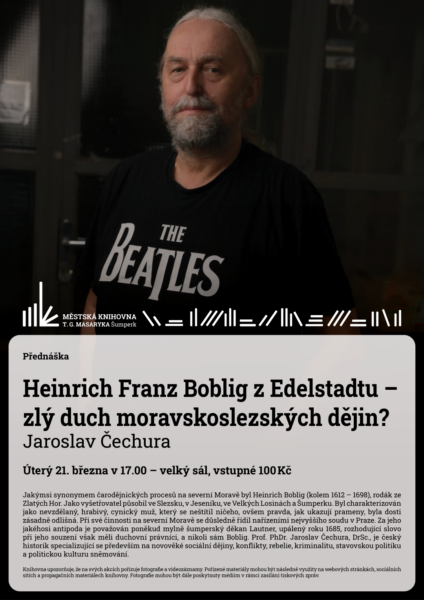 Přednáška – Heinrich Franz Boblig z Edelstadtu – zlý duch moravskoslezských dějin? – Jaroslav Čechura