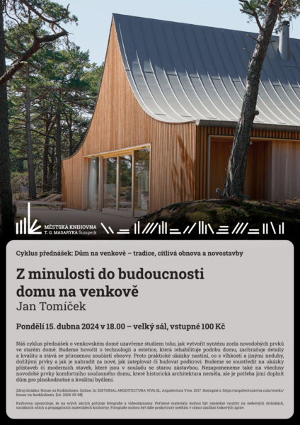 Plakát pro poslední díl cyklu přednášek Dům na venkově Jana Tomíčka na téma Z minulosti do budoucnosti domu na venkově
