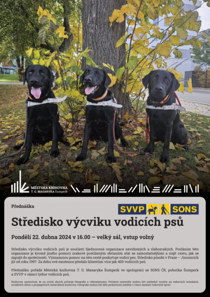 Plakát pro přednášku o Středisku výcviku vodicích psů ve spolupráci se SONS ČR, pobočka Šumperk a SVVP v rámci týdne vodicích psů