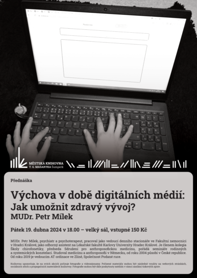 Přednáška – Výchova v době digitálních médií: Jak umožnit zdravý vývoj – MUDr. Petr Mílek