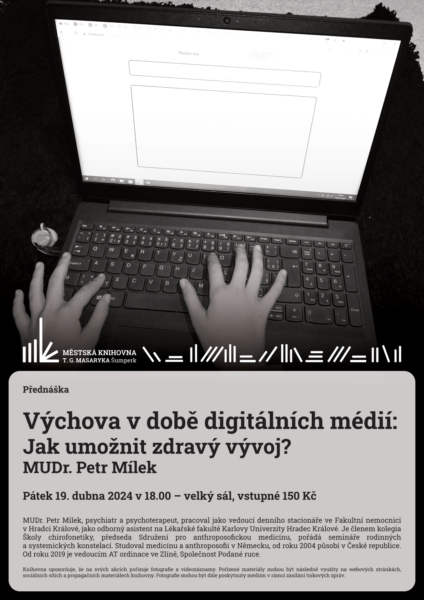 Plakát pro přednášku MUDr. Petra Mílka na téma Výchova v době digitálních médií: Jak umožnit zdravý vývoj
