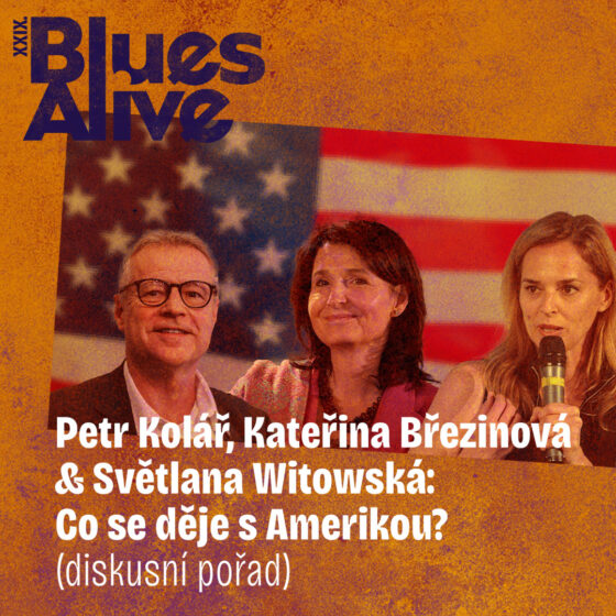 Blues Alive 2025 – Diskusní pořad – Petr Kolář, Kateřina Březinová & Světlana Witowská: Co se děje s Amerikou