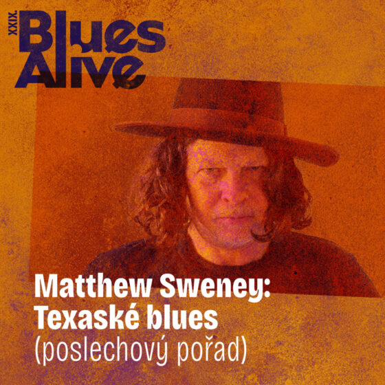Blues Alive 2025 – Poslechový pořad – Matthew Sweney: Texaské blues