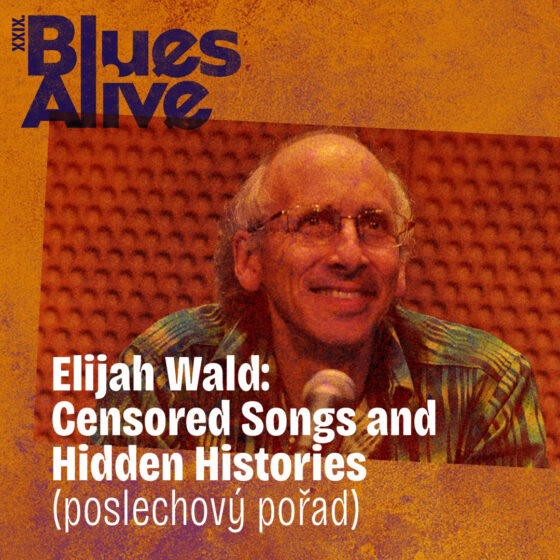 Blues Alive 2025 – Poslechový pořad – Elijah Wald: Censored Songs and Hidden Histories