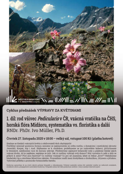 Cyklus přednášek Výpravy za květinami – 1. díl: rod všivec Pedicularis v ČR, vzácná vratička na ČHS, horská flóra Midžoru, systematika vs. floristika a další – RNDr. PhDr. Ivo Müller, Ph.D.