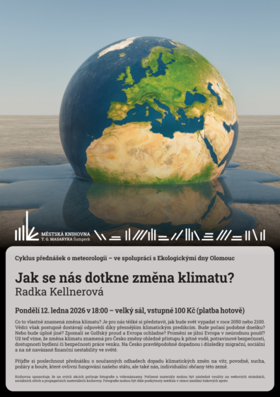 Cyklus přednášek o meteorologii – Jak se nás dotkne změna klimatu? – Radka Kellnerová
