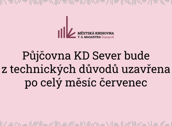 Půjčovna KD Sever bude z technických důvodů uzavřena